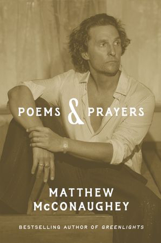 Poems & Prayers: Matthew McConaughey's brand new inspirational book (ebok) av Matthew McConaughey