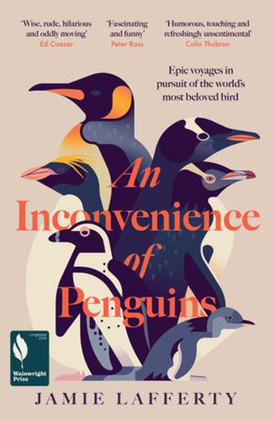 An Inconvenience of Penguins: Epic voyages in pursuit of the world's most beloved bird