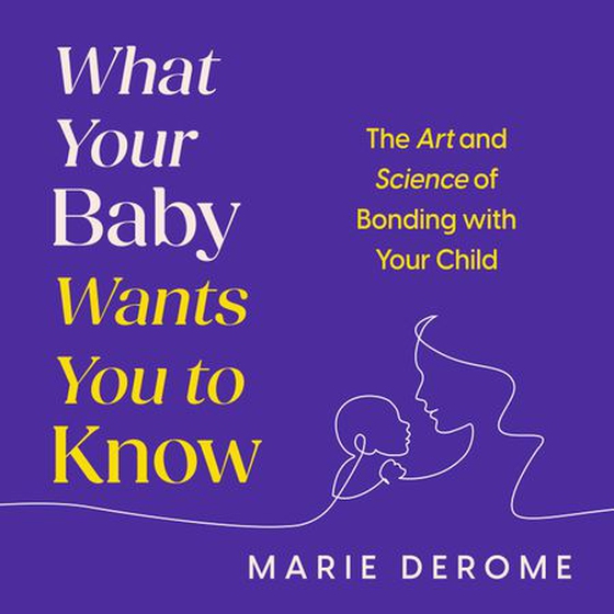 What Your Baby Wants You to Know