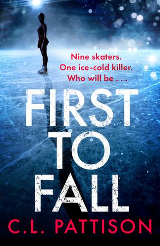 First to Fall - A chilling psychological thriller with a twist that will leave you breathless (ebok) av C. L. Pattison