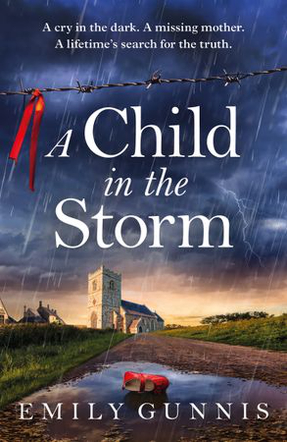 A Child in the Storm - A Mother Locked Away, a Daughter Taken. The Gripping, Emotional Page-turner for 2025 (ebok) av Emily Gunnis
