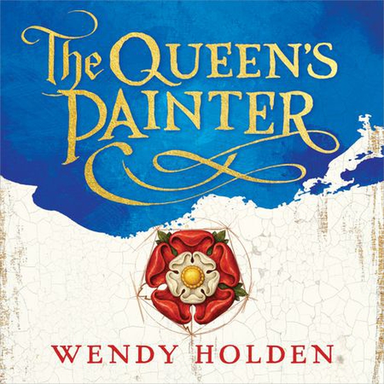 The Queen's Painter - a thrilling new take on the Anne Boleyn story through the eyes of the Tudor court's painter (lydbok) av Wendy Holden