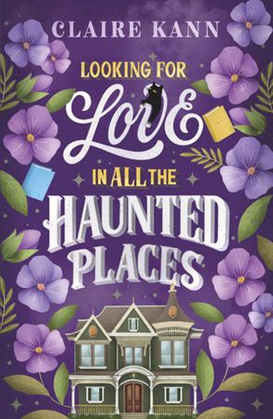 Looking for Love in All the Haunted Places - A perfectly cosy and spooky slow-burn romance, perfect for fans of opposites-attract, found family, and slow-burn romcoms in 2025 (ebok) av Claire Kann