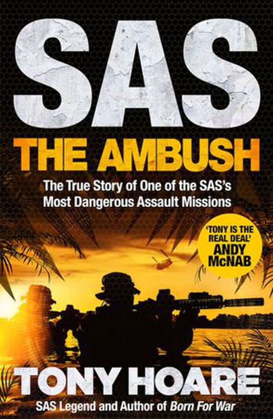 SAS: The Ambush - The True Story of One of the SAS's Most Dangerous Assault Missions (ebok) av Tony Hoare