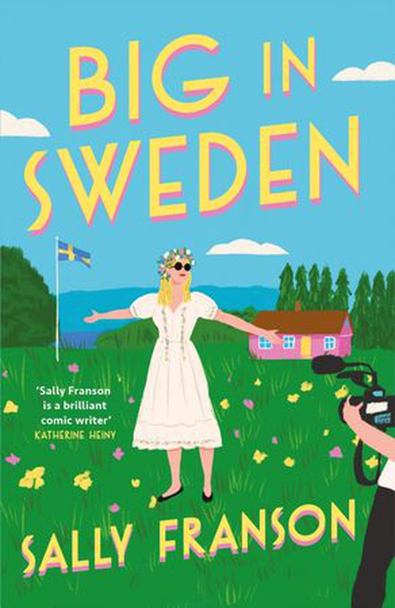 Big in Sweden - A hilarious and uplifting holiday read for fans of The Wedding People and Monica Heisey! (ebok) av Sally Franson