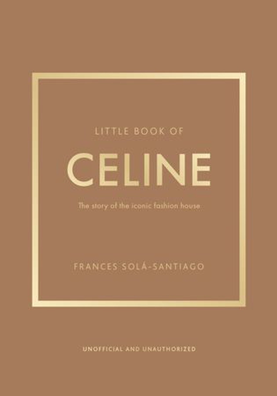 Little Book of Celine - The story of the iconic fashion house (ebok) av Frances Solá-Santiago