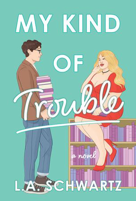 My Kind of Trouble - The perfect bookish, enemies-to-lovers rom-com (ebok) av L. A. Schwartz