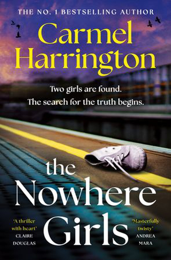 The Nowhere Girls - the brand-new unputdownable thriller from the bestselling author of The Stolen Child (ebok) av Carmel Harrington