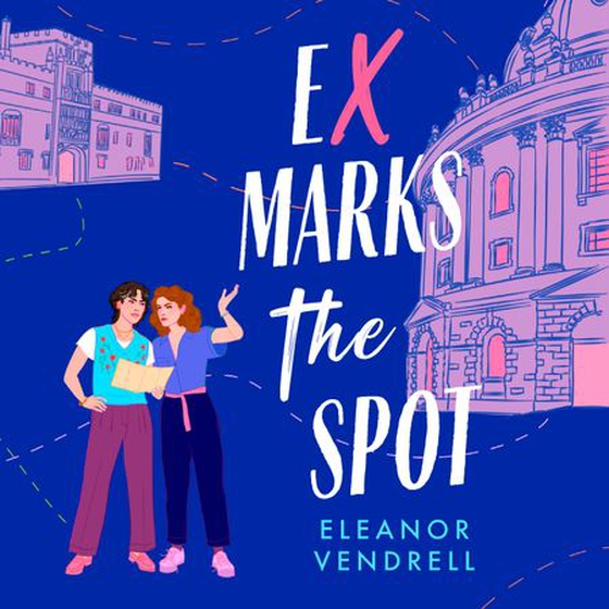Ex Marks the Spot - A hot and hilarious new academic-rivals-to-lovers romcom for fans of Casey McQuiston and Ali Hazelwood (lydbok) av Eleanor Vendrell