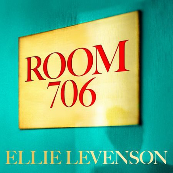 Room 706 - the addictive new novel with an ending that demands to be talked about (lydbok) av Ellie Levenson
