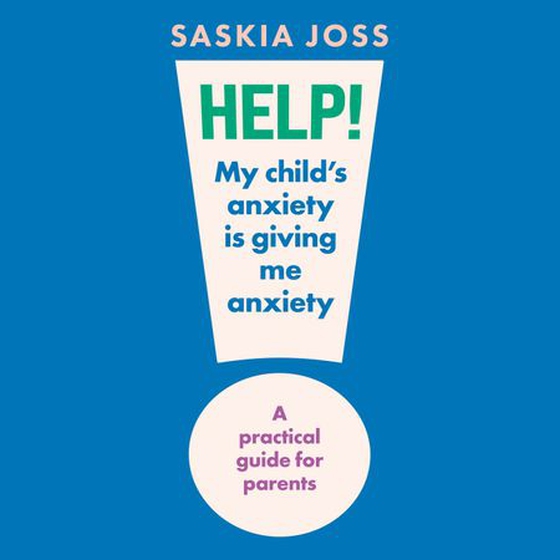 Help! My Child's Anxiety is Giving Me Anxiety