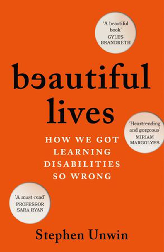 Beautiful Lives - How We Got Learning Disabilities So Wrong: The startling and rarely told history of learning disabilities (ebok) av Stephen Unwin