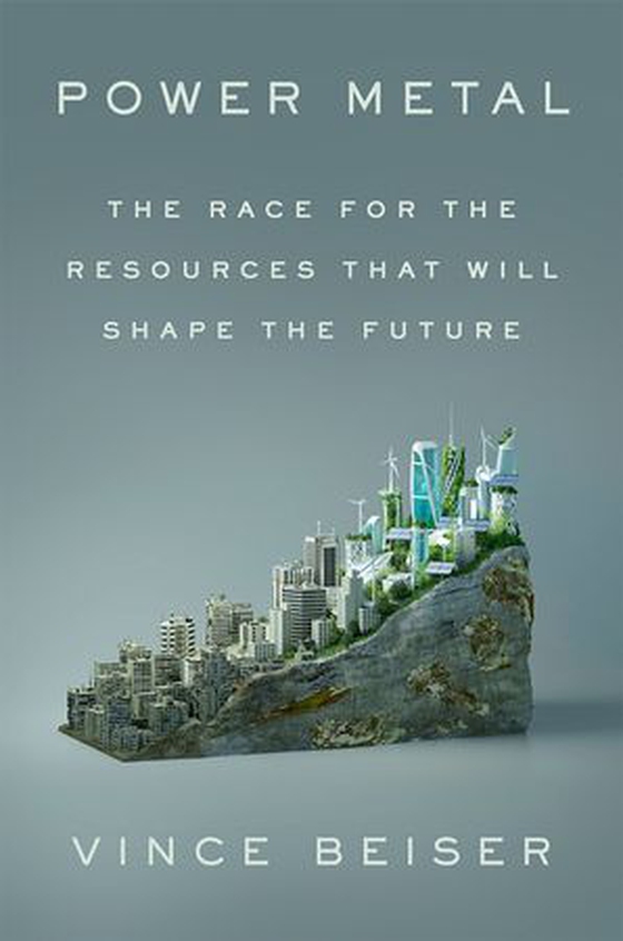 Power Metal - The Race for the Resources That Will Shape the Future (ebok) av Vince Beiser