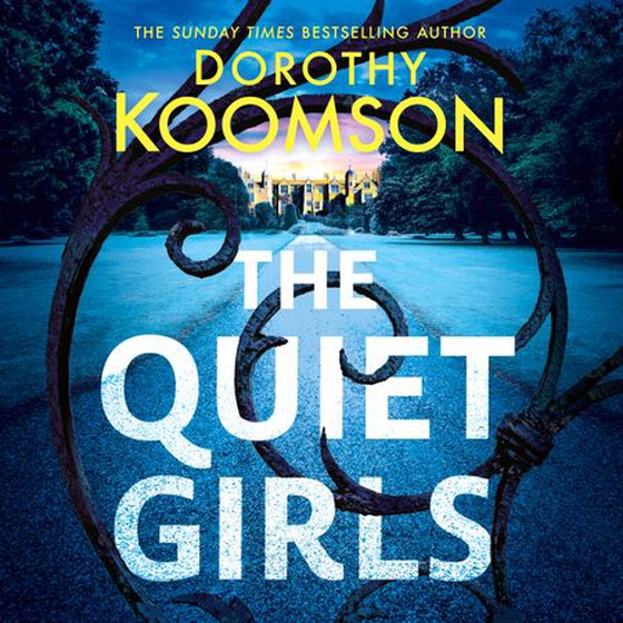 The Quiet Girls - Will their secrets stay buried? A gripping and twisty new thriller from the queen of the big reveal (lydbok) av Dorothy Koomson