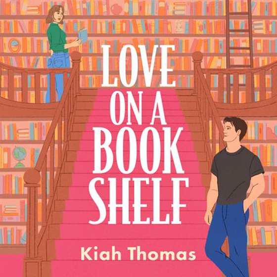 Love on a Bookshelf: A cosy bookshop is the setting for a meet-cute in this enemies-to-lovers romance (lydbok) av Kiah Thomas