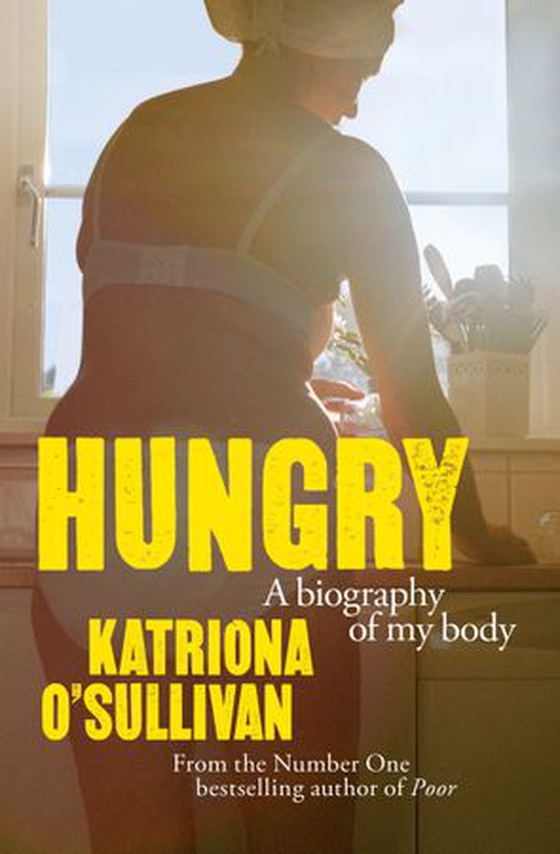 Hungry - A Biography of My Body (ebok) av Katriona O'Sullivan
