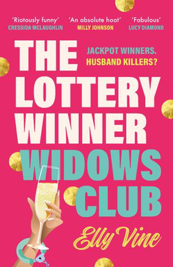 The Lottery Winner Widows Club - Don't miss the fabulously funny debut crime novel sensation, perfect for summer 2026! (ebok) av Elly Vine