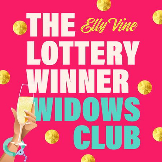 The Lottery Winner Widows Club - Don't miss the fabulously funny new crime novel sensation, perfect for fans of Bad Sisters - available to pre-order now (lydbok) av Elly Vine