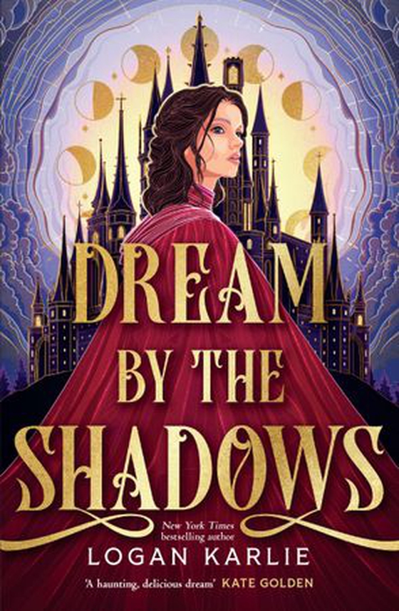 Dream by the Shadows - A dark and atmospheric enemies-to-lovers fantasy set in a deadly dream world . . . (ebok) av Logan Karlie