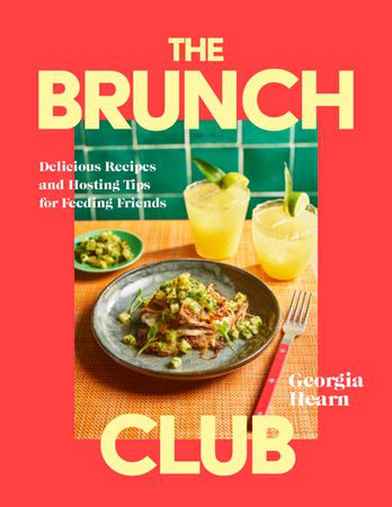 The Brunch Club - Delicious Recipes and Hosting Tips for Feeding Friends (ebok) av Georgia Hearn