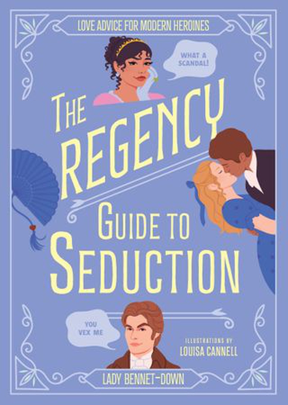 The Regency Guide to Seduction - Love Advice for Modern Heroines (ebok) av Lady Bennet-Down