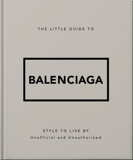 The Little Guide to Balenciaga