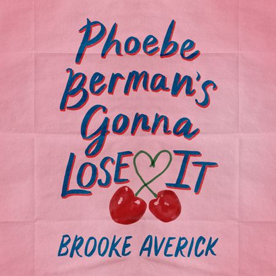 Phoebe Berman's Gonna Lose It