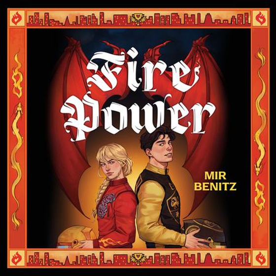 Fire Power - F1 meets action-packed dragon racing fantasy for fans of The Winged Game and Rider of Dragons (lydbok) av Mir Benitz