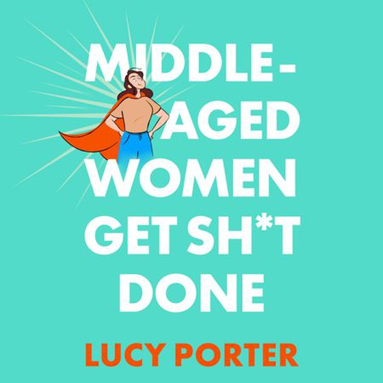 Middle-Aged Women Get Sh*t Done