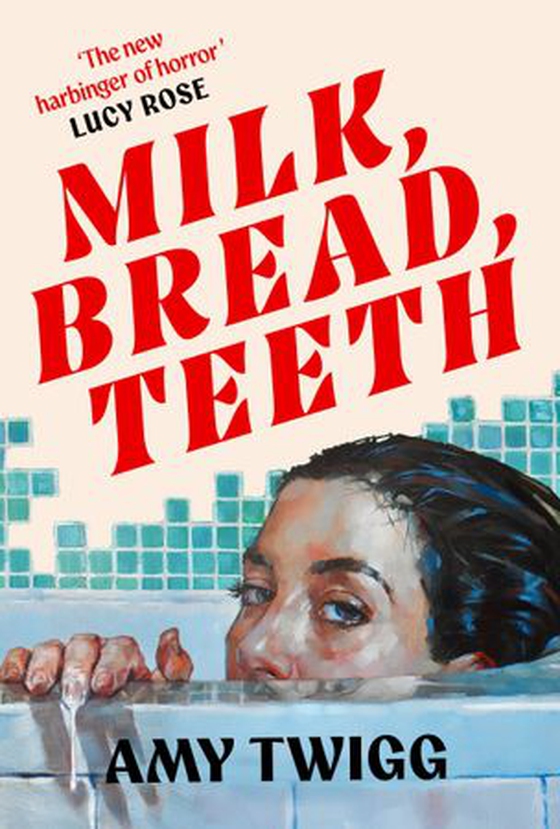 Milk, Bread, Teeth - YOUR NEXT CULT OBSESSION (ebok) av Amy Twigg