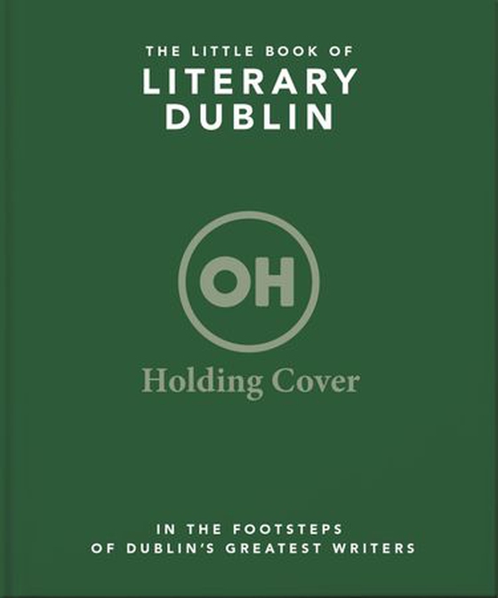 The Little Book of Literary Dublin