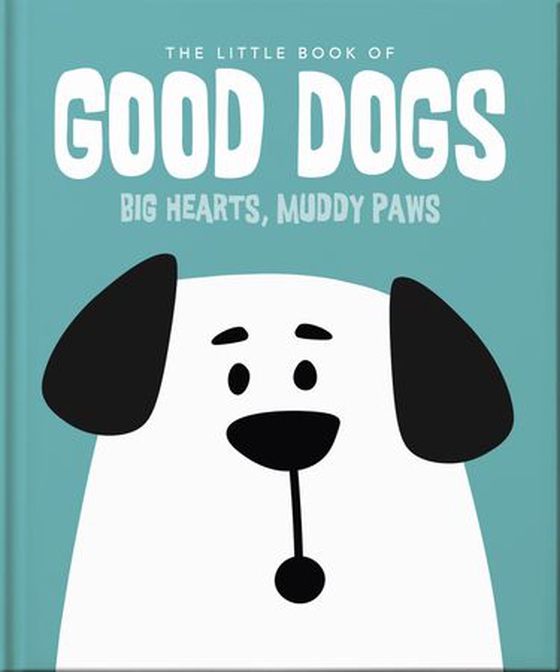 The Little Book of Good Dogs