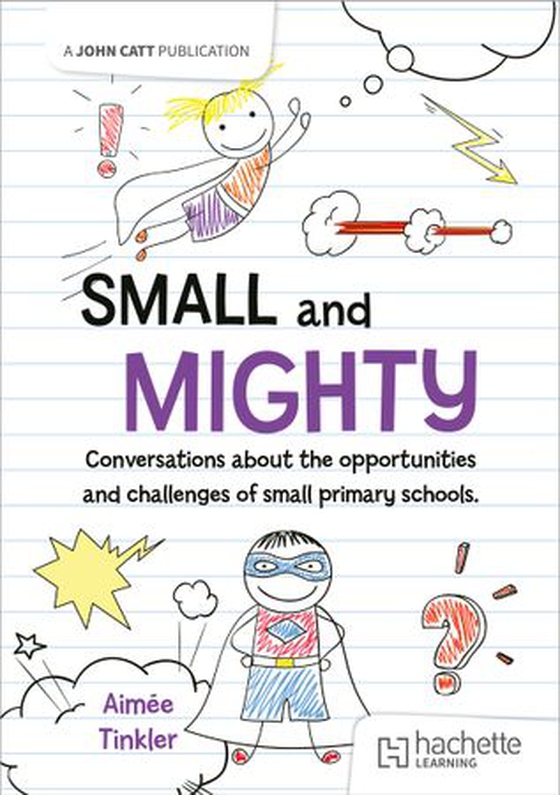 Small and mighty: Conversations about small schools (ebok) av Aimée Tinkler