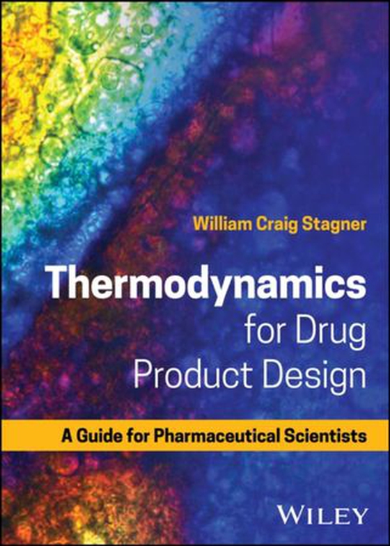 Thermodynamics for Drug Product Design - A Guide for Pharmaceutical Scientists (ebok) av William Craig Stagner