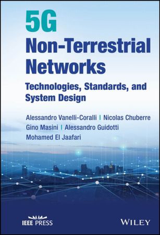 5G Non-Terrestrial Networks - Technologies, Standards, and System Design (ebok) av Alessandro Vanelli-Coralli