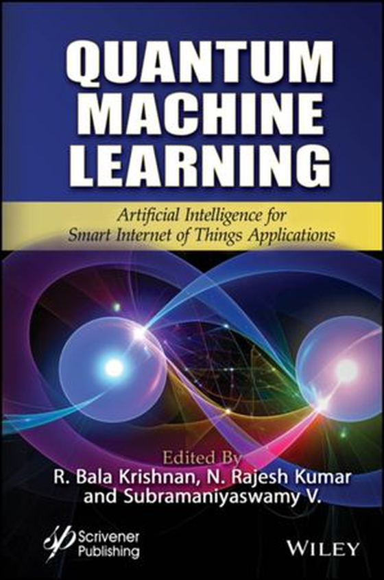 Quantum Machine Learning - Artificial Intelligence for Smart Internet of Things Applications (ebok) av -