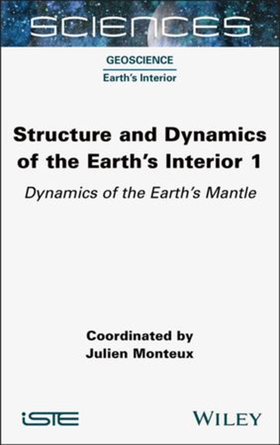 Structure and Dynamics of the Earth's Interior 1 - Dynamics of the Earth''s Mantle (ebok) av Julien Dumond