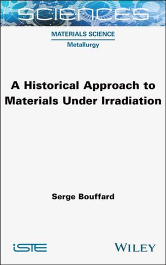 Historical Approach to Materials Under Irradiation