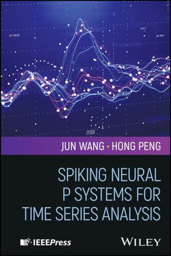 Spiking Neural P Systems for Time Series Analysis (ebok) av Jun Wang