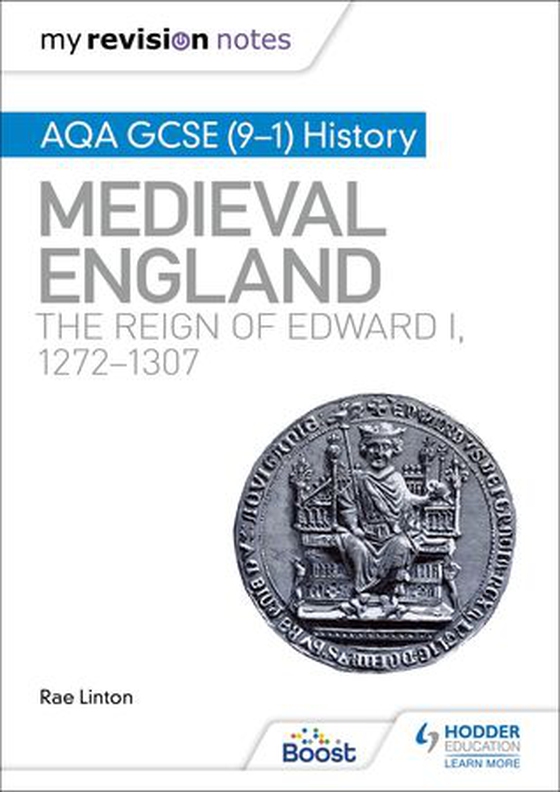 My Revision Notes: AQA GCSE (9–1) History: Medieval England: the reign of Edward I, 1272–1307 (ebok) av Rae Linton