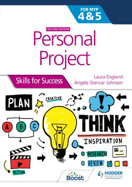 Personal Project for the IB MYP 4&5: Skills for Success Second edition