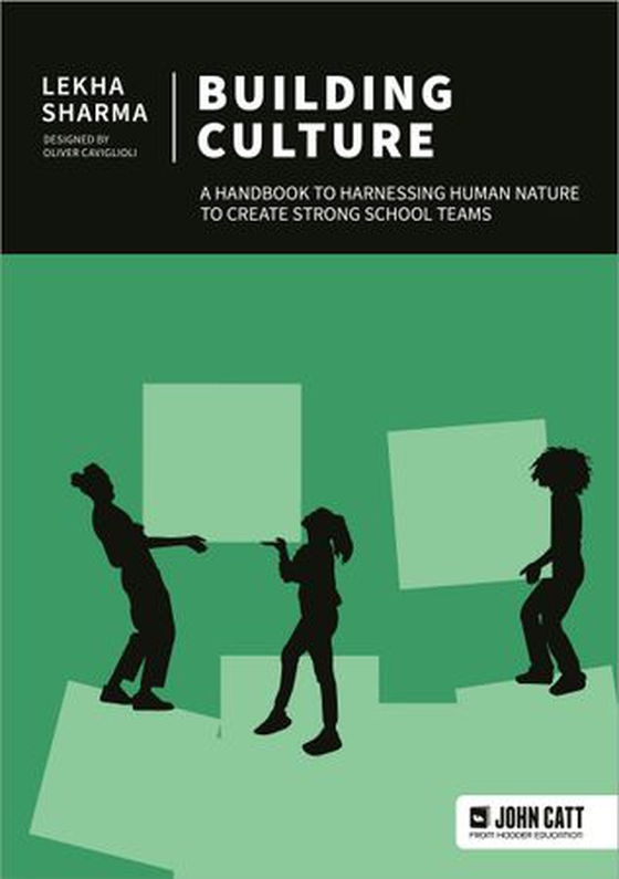 Building Culture: A handbook to harnessing human nature to create strong school teams (ebok) av Lekha Sharma