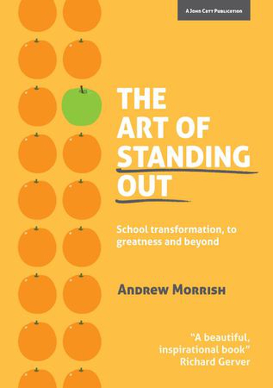The Art of Standing Out: Transforming Your School to Outstanding ... and Beyond (ebok) av Andrew Morrish