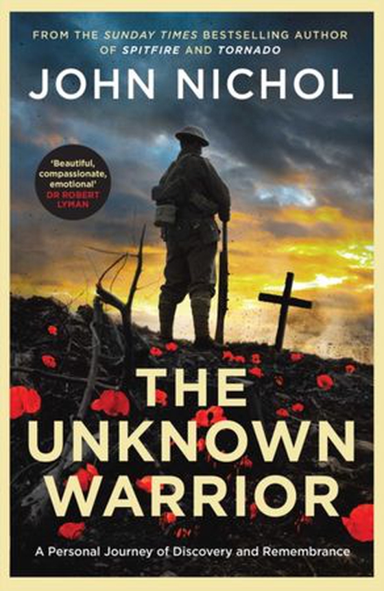 Unknown Warrior - A Personal Journey of Discovery and Remembrance (ebok) av John Nichol