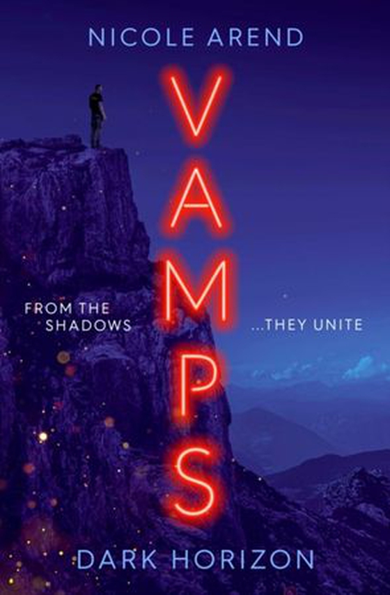 Vamps: Dark Horizon - the coming-of-age vampiric sequel to Fresh Blood (ebok) av Nicole Arend