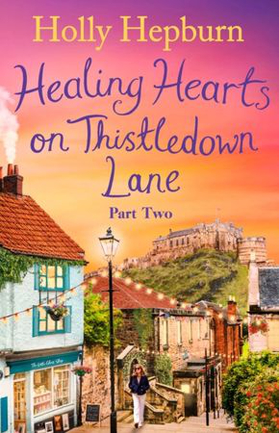 Healing hearts on Thistledown Lane - Part two (ebok) av Holly Hepburn