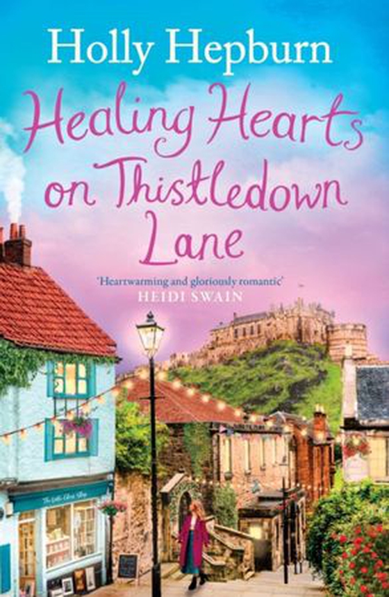 Healing Hearts on Thistledown Lane - Fall in love with this uplifting and charming romance novel from the author of RETURN TO HALF MOON FARM (ebok) av Holly Hepburn