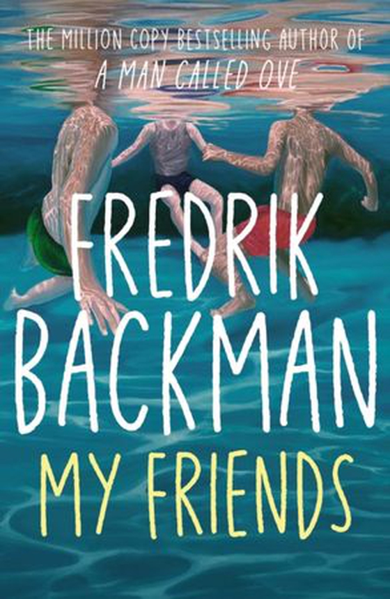 My Friends - Over a quarter of a million copies sold! 'Simply wonderful' (Chris Whitaker) (ebok) av Fredrik Backman