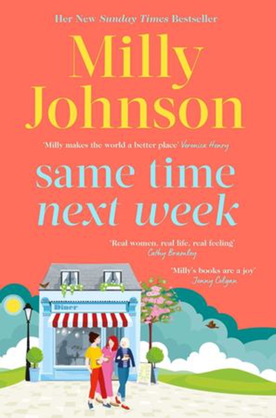 Same Time Next Week - ''Real women, real life, real feeling, Milly brings it all.'' CATHY BRAMLEY (ebok) av Milly Johnson