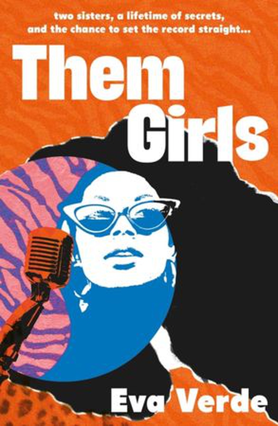 Them Girls - Two sisters, a lifetime of secrets, and the chance to set the record straight... (ebok) av Eva Verde